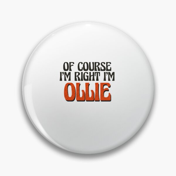 Item preview, Of Course I'm Right I'm Ollie designed and sold by Watsonarts.