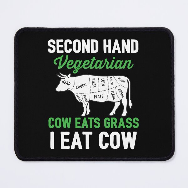 Item preview, Second Hand Vegetarian Cow Eats Grass I Eat Cow designed and sold by NQArtist.