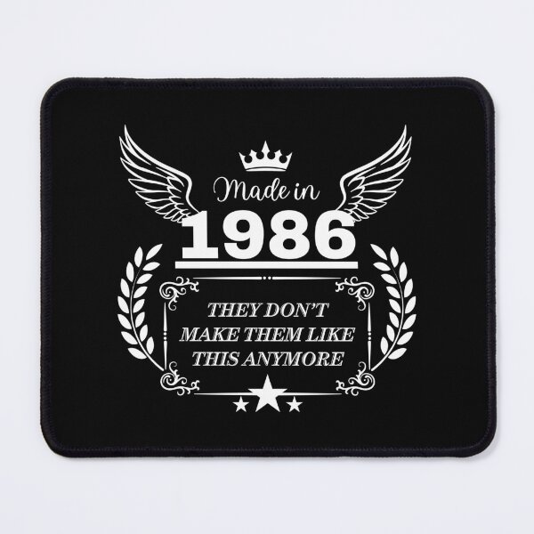 Item preview, Made in 1986 They don’t make them like this anymore - birth year design designed and sold by PHRASEandSTYLE.