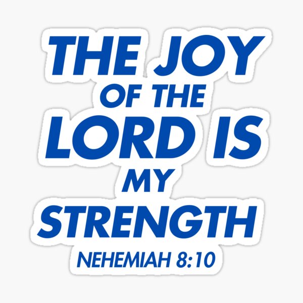 Item preview, The Joy of The Lord is My Strength designed and sold by JDJDesignCo.