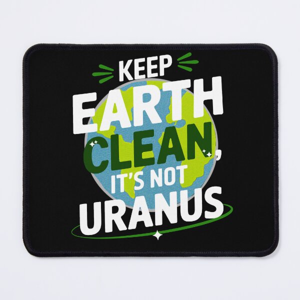 Item preview, Keep Earth Clean, it's not Uranus designed and sold by Anchor & Thread.