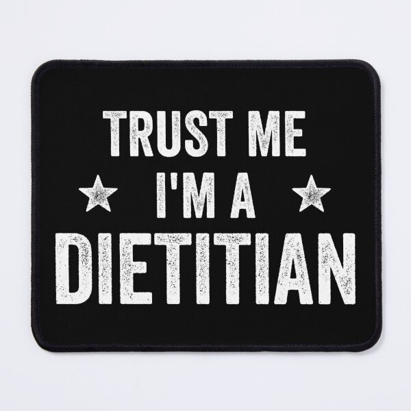 Item preview, Trust Me I'm A Dietitian Funny Dietitian designed and sold by RareBunny.