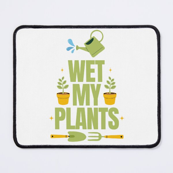 Item preview, Wet My Plants - Funny Gardening Quotes - Plant Parents designed and sold by Millusti.