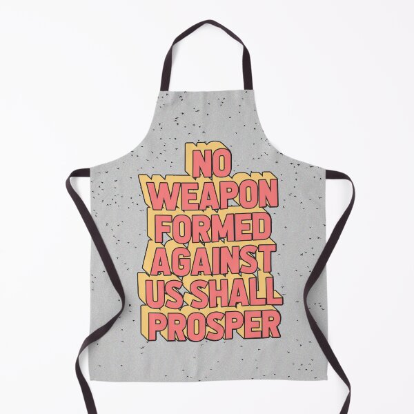 Item preview, NO WEAPON FORMED AGAINST US SHALL PROSPER designed and sold by The Turbulent Architect.