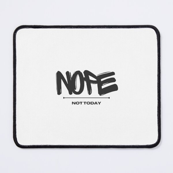Item preview, Nope. Not Today. designed and sold by 4TheLoveofAll.