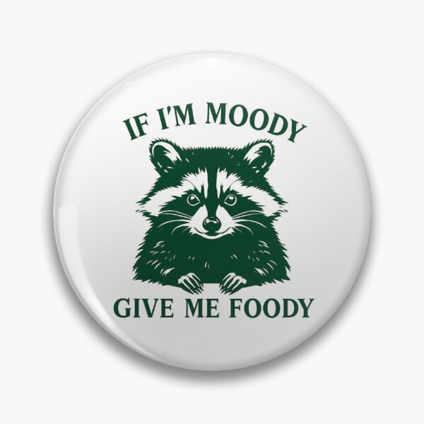 Item preview,  "If I'm Moody, Give Me Foody" – Funny Feral Raccoon Food Lover Shirt designed and sold by Colorful-Garden.