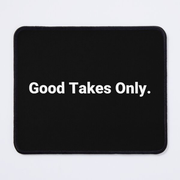 Item preview, Good Takes Only. designed and sold by Text-based T-Shirts and Gifts.