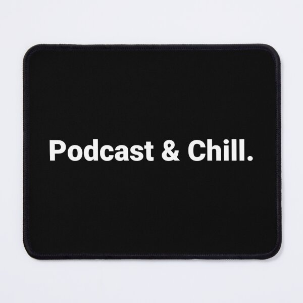 Item preview, Podcast & Chill. designed and sold by Text-based T-Shirts and Gifts.