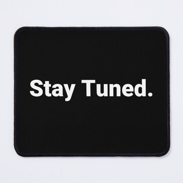 Item preview, Stay Tuned. designed and sold by Text-based T-Shirts and Gifts.