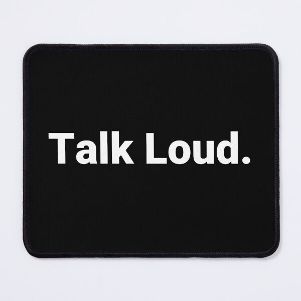 Item preview, Talk Loud. designed and sold by Text-based T-Shirts and Gifts.