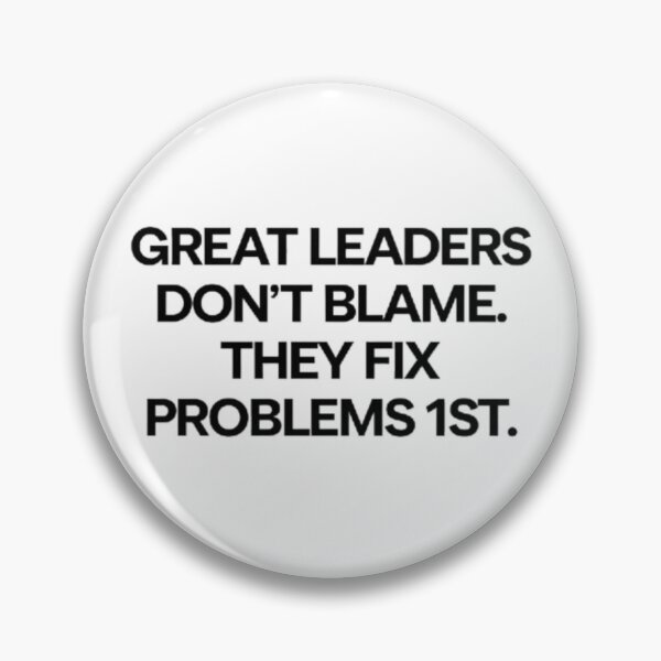 Item preview, "Great Leaders don't blame. They fix problems 1st." designed and sold by GJA4PA.