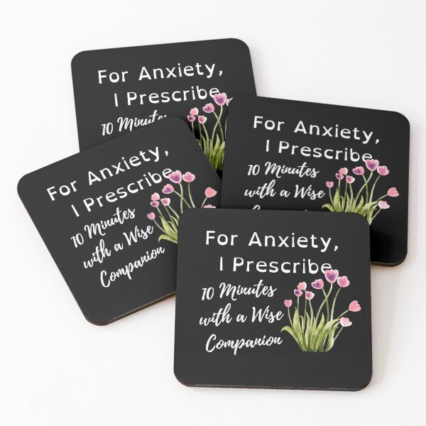 Item preview, For Anxiety, I Prescribe 10 Minutes with a Wise Companion designed and sold by ipot.