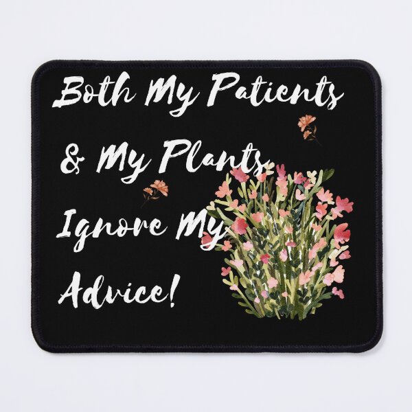Item preview, Funny Doctor & Gardener Quote – Patients & Plants Never Listen | Medical Humor designed and sold by ipot.