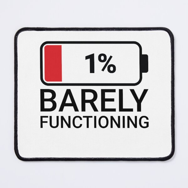 Item preview, Barely Functioning 1% Low Battery designed and sold by DesignsNthemes.