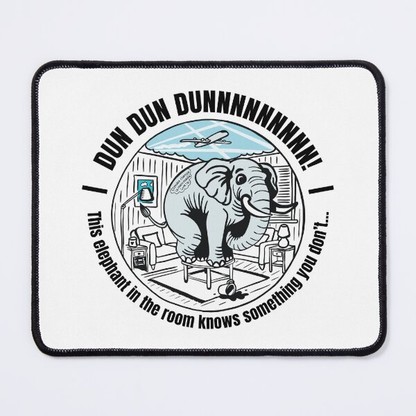 Item preview, DUN DUN DUNNNNNNNN | THE ELEPHANT IN THE ROOM KNOWS designed and sold by axelle1410.