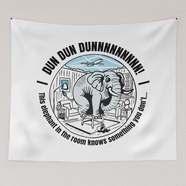 Item preview, DUN DUN DUNNNNNNNN | THE ELEPHANT IN THE ROOM KNOWS designed and sold by axelle1410.