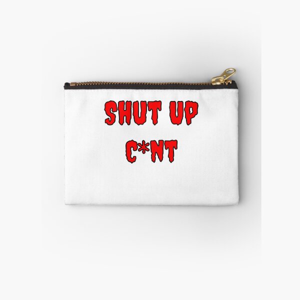 Item preview, Shup Up Cunt designed and sold by Fleetwood1994.