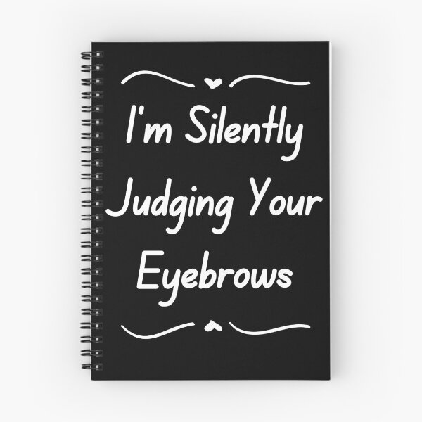 Item preview, makeup gift I'm Silently Judging Your Eyebrows Quote Meme designed and sold by SlocifieShop.