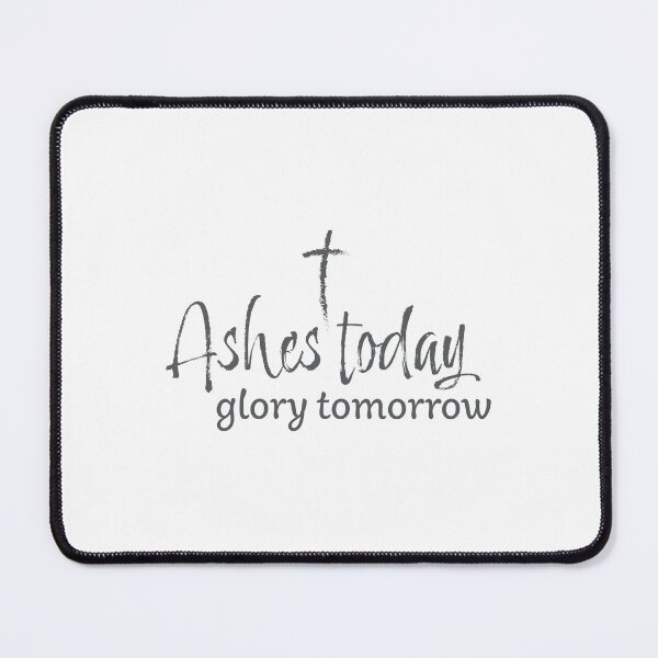 Item preview, Ashes Today Glory Tomorrow – Christian Lent Season Typography designed and sold by CrossCrafted.
