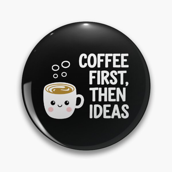 Item preview, Coffee First Then Ideas Creative Fuel Design Caffeine Fix  designed and sold by w1ckerman.