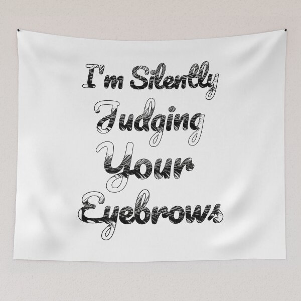 Item preview, I'm Silently Judging Your Eyebrows Quote makeup gift designed and sold by SlocifieShop.