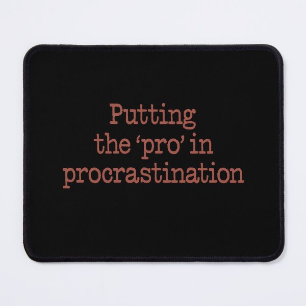 Item preview, Putting the 'pro' in procrastination. v.1 designed and sold by x1brett.
