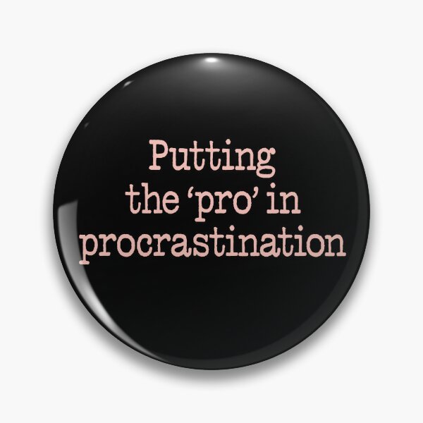 Item preview, Putting the 'pro' in procrastination. v.2 designed and sold by x1brett.
