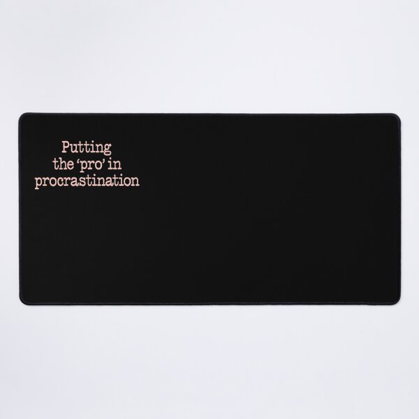 Item preview, Putting the 'pro' in procrastination. v.2 designed and sold by x1brett.