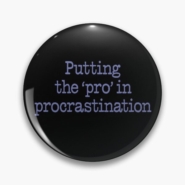 Item preview, Putting the 'pro' in procrastination. v.3 designed and sold by x1brett.