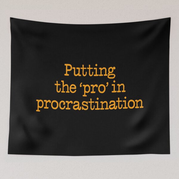 Item preview, Putting the 'pro' in procrastination. v.4 designed and sold by x1brett.