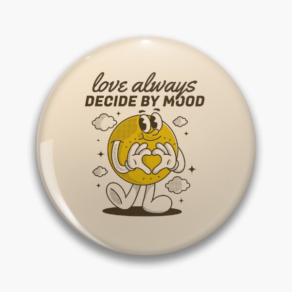 Item preview, Love always decide by mood designed and sold by adipra.