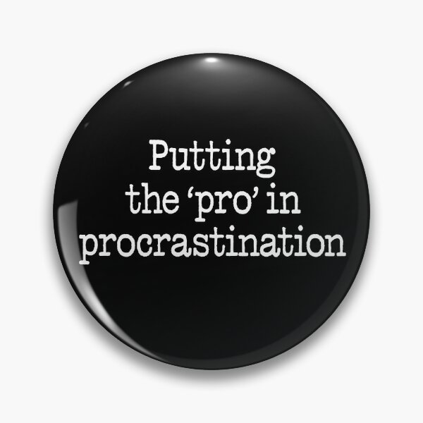 Item preview, Putting the 'pro' in procrastination. v.6 designed and sold by x1brett.