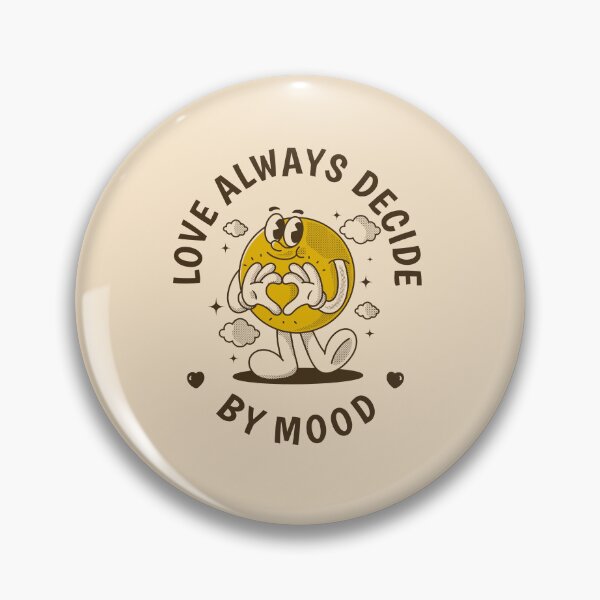 Item preview, Love always decide by mood designed and sold by adipra.
