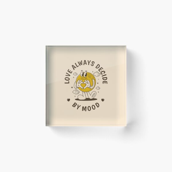Item preview, Love always decide by mood designed and sold by adipra.