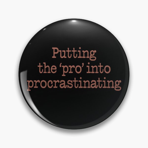 Item preview, Putting the 'pro' into procrastinating. v.1 designed and sold by x1brett.
