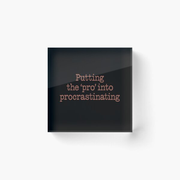 Item preview, Putting the 'pro' into procrastinating. v.1 designed and sold by x1brett.