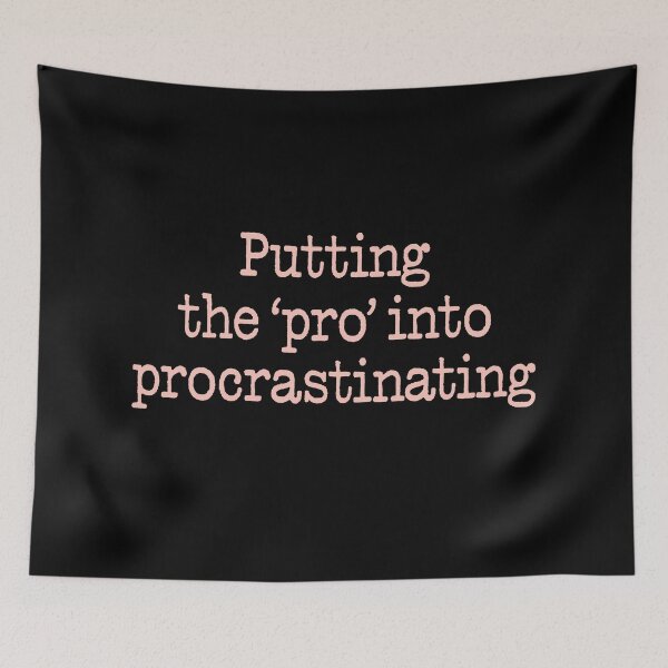 Item preview, Putting the 'pro' into procrastinating. v.2 designed and sold by x1brett.