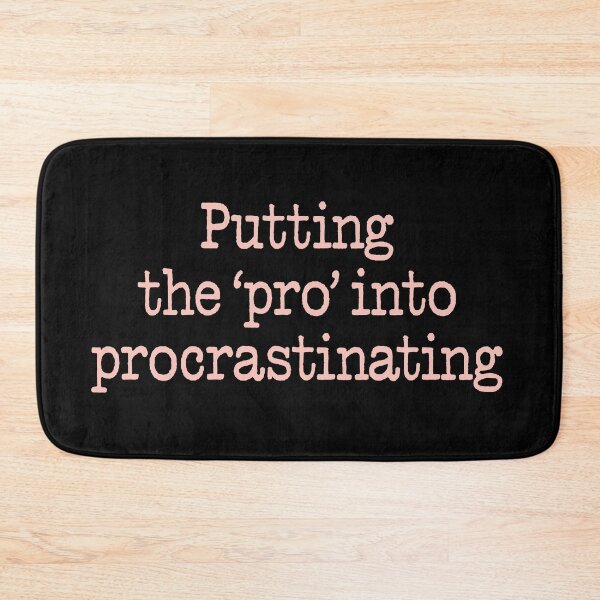 Item preview, Putting the 'pro' into procrastinating. v.2 designed and sold by x1brett.