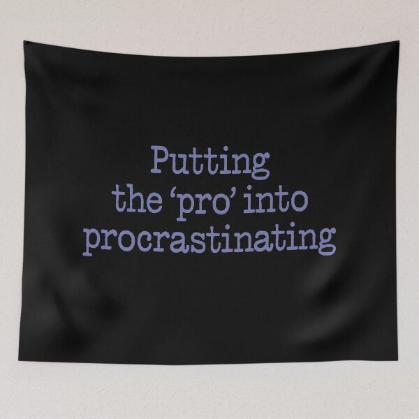 Item preview, Putting the 'pro' into procrastinating. v.3 designed and sold by x1brett.