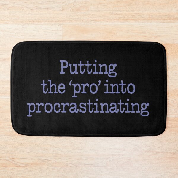 Item preview, Putting the 'pro' into procrastinating. v.3 designed and sold by x1brett.