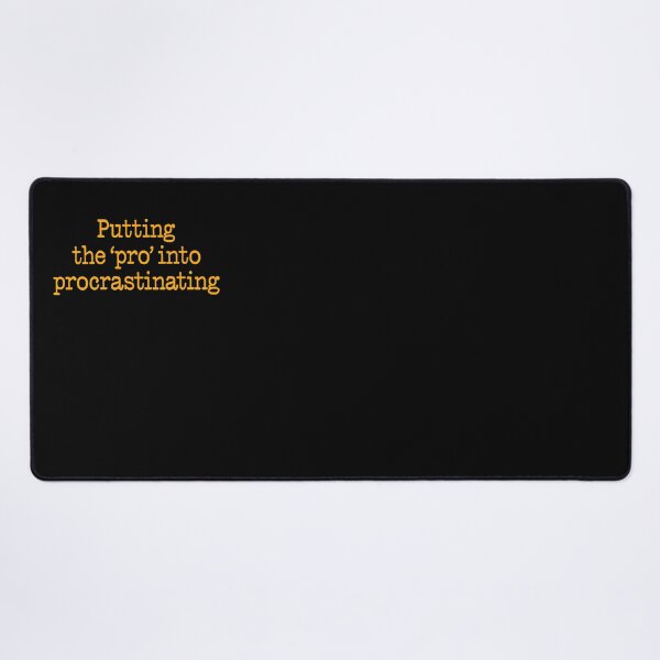 Item preview, Putting the 'pro' into procrastinating. v.4 designed and sold by x1brett.