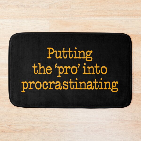 Item preview, Putting the 'pro' into procrastinating. v.4 designed and sold by x1brett.