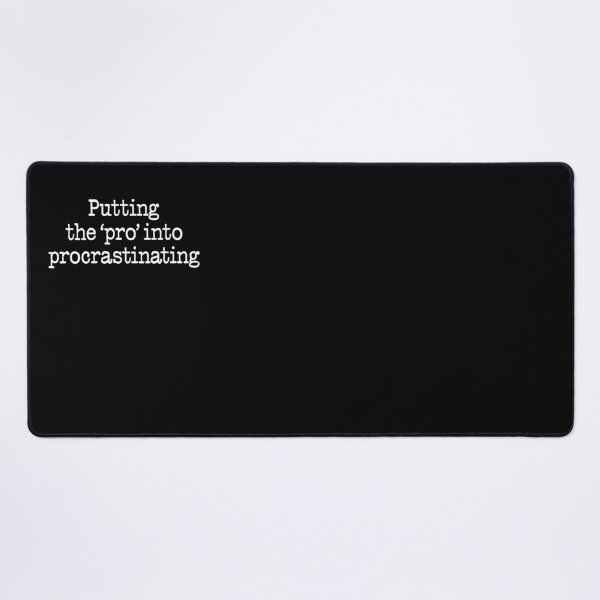 Item preview, Putting the 'pro' into procrastinating. v.6 designed and sold by x1brett.