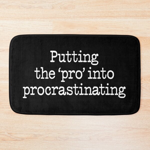 Item preview, Putting the 'pro' into procrastinating. v.6 designed and sold by x1brett.