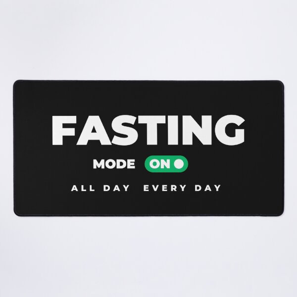 Item preview, Fasting Mode ON, All Day Every Day designed and sold by StickPlaza.