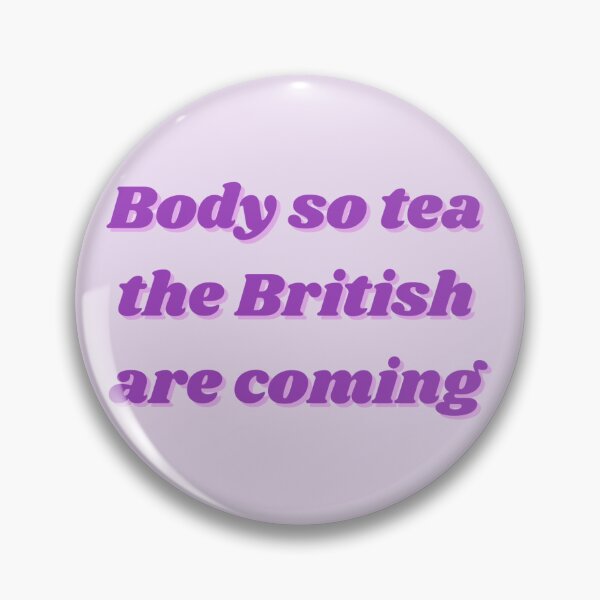 Item preview, Body so tea the British are coming designed and sold by Sometimesshirthappens.