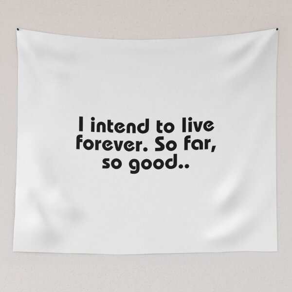Item preview, Immortality, So Far, So Good, live forever, meme, funnyfits70, Humor, Funny, retro, vintage designed and sold by FunnyFits70.