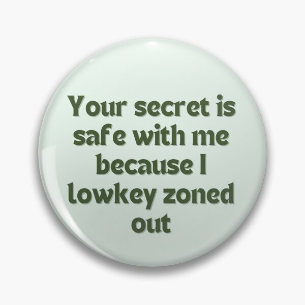 Item preview, Your secret is safe with me designed and sold by Sometimesshirthappens.