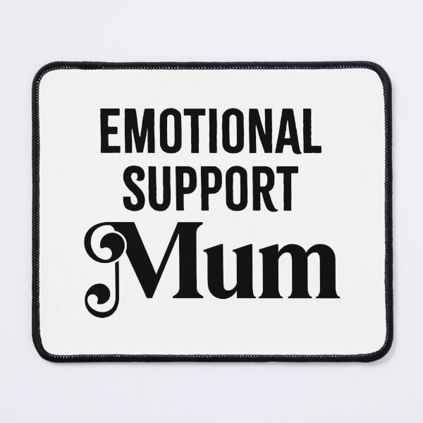 Item preview, Emotional Support Mum designed and sold by PaulSDesign.