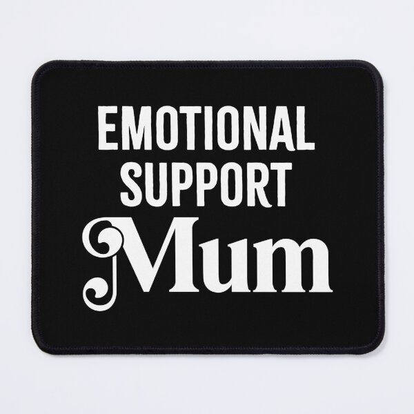 Item preview, Emotional Support Mum designed and sold by PaulSDesign.